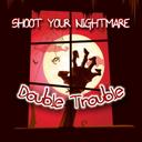 Shoot Your Nightmare - Double Trouble icon