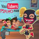 Play Youtubers Psycho Fan on doodoo.love
