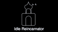 Idle Reincarnator